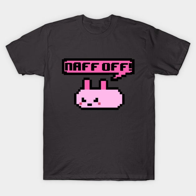 Cute Pixel Bunny - Naff Off! T-Shirt by KO'd Tako